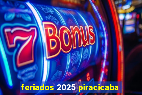 feriados 2025 piracicaba